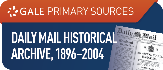 Daily Mail Historical Archive: 1896–2004 (Primary Sources)