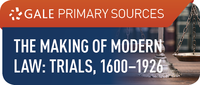 The Making of Modern Law: Trials, 1600-1926 (Primary Sources)