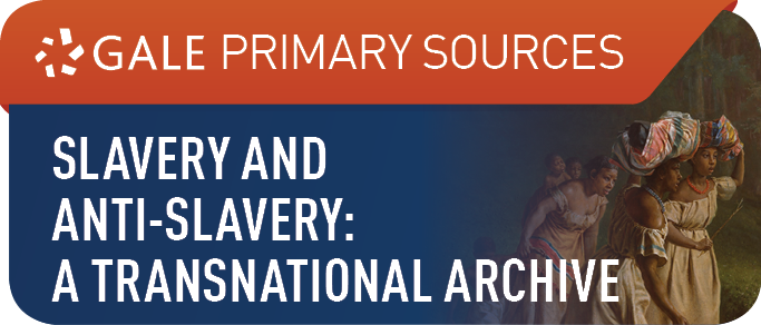 Slavery and Anti-Slavery: A Transnational Archive (Primary Sources)